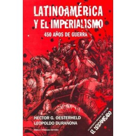 Latinoamerica y el imperialismo 450 años de guerra